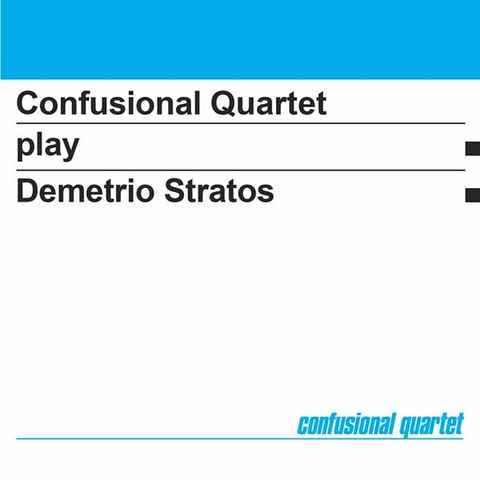 CONFUSIONAL QUARTET - PLAY DEMETRIO STRATOS (LP - 2014)
