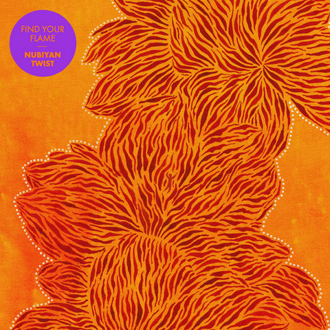 NUBIYAN TWIST - FIND YOUR FLAME (2024)