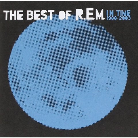R.E.M. - IN TIME: THE BEST OF (2003 - GREATEST)
