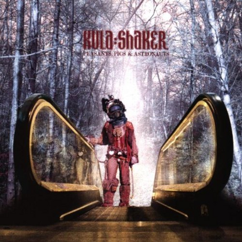 KULA SHAKER - PEASANTS,PIGS & ASTRONAUT (1999)