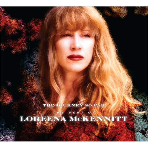LOREENA MCKENNITT - THE JOURNEY SO FAR (2014 - THE BEST OF)