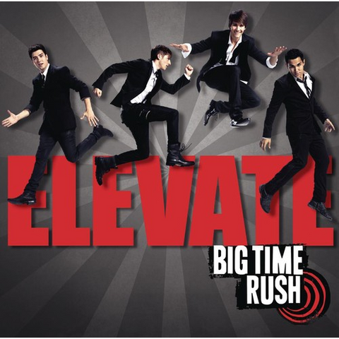 BIG TIME RUSH - ELEVATE (2011)
