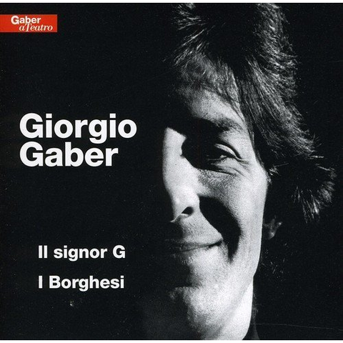 GABER GIORGIO - IL SIGNOR G, I BORGHESI (2cd - live a teatro)