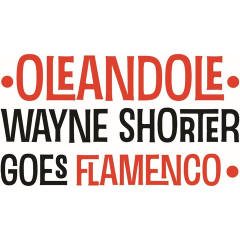 OLEANDOLE - WAYNE SHORTER GOES FLAMENCO (2023)
