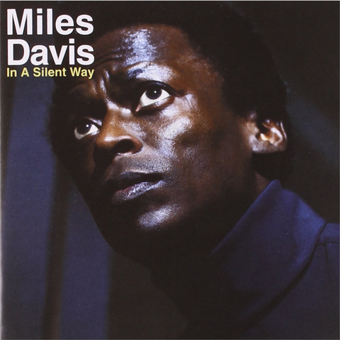 MILES DAVIS - IN A SILENT WAY (1969)