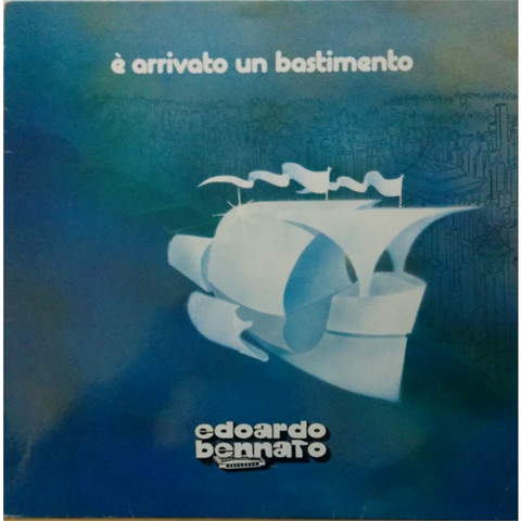 EDOARDO BENNATO - E' ARRIVATO UN BASTIMENTO