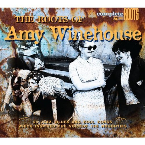 ARTISTI VARI - THE ROOTS OF AMY WINEHOUSE