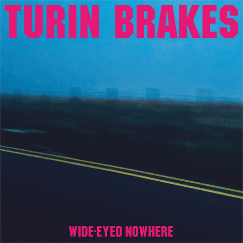 TURIN BRAKES - WIDE EYED NOWHERE (2022)