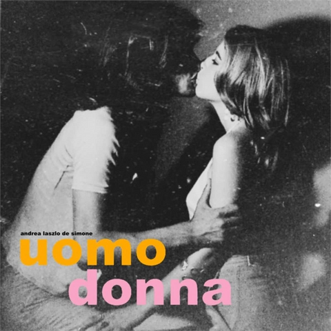 ANDREA LASZLO DE SIMONE - UOMO DONNA (2LP – 180G | REM'21 – 2017)