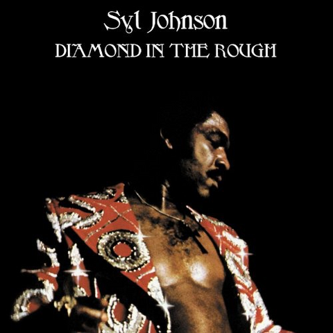 SYL JOHNSON - DIAMOND IN THE ROUGH (1974)