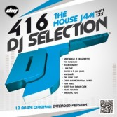 DJ SELECTION - 416 - HOUSE JAM PT.125