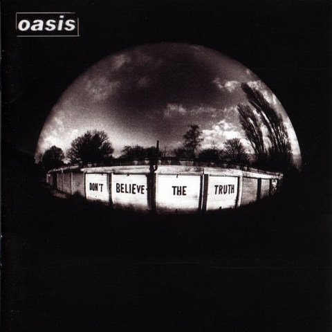 OASIS - DON'T BELIEVE THE TRUTH (2005)
