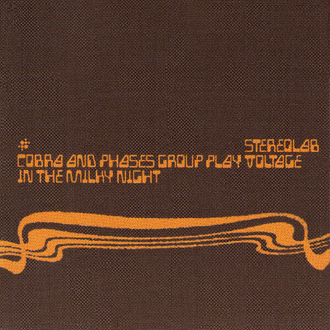 STEREOLAB - COBRA AND PHASES GROUP PLAY VOLTAGE IN THE MILKY NIGHT (2LP - REM25 - 1999)