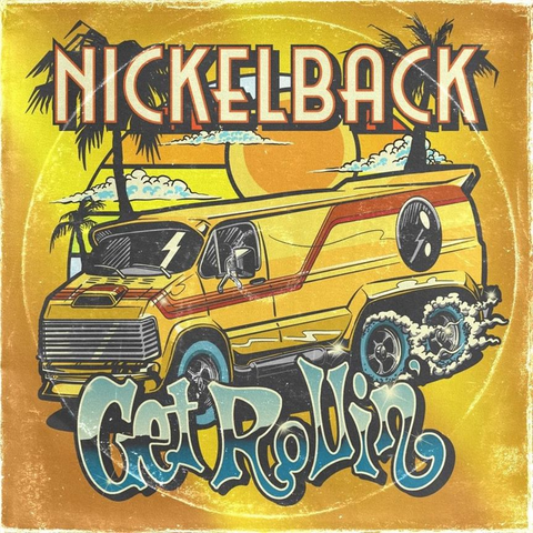 NICKELBACK - GET ROLLIN’ (2022)