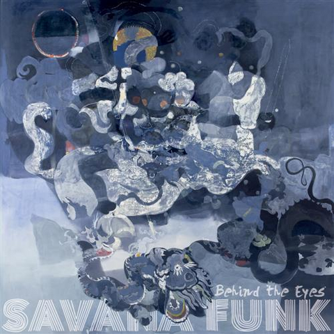 SAVANA FUNK - BEHIND THE EYES (LP - BLU - 2026)