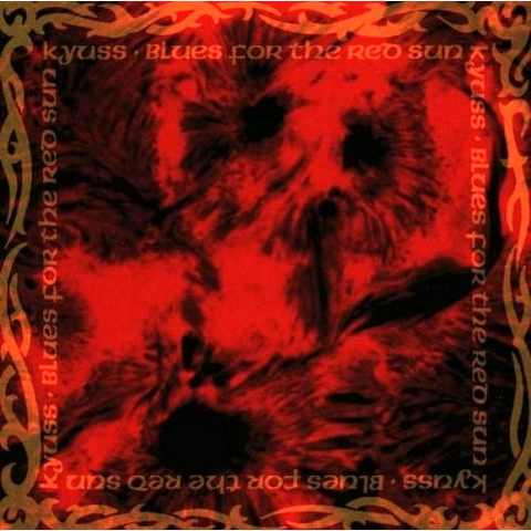 KYUSS - BLUES FOR THE RED SUN (1992)