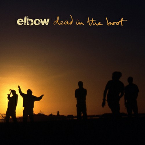 ELBOW - DEAD IN THE BOOT