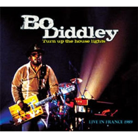 BO DIDDLEY - TURN UP THE HOUSE LIGHTS (2008)
