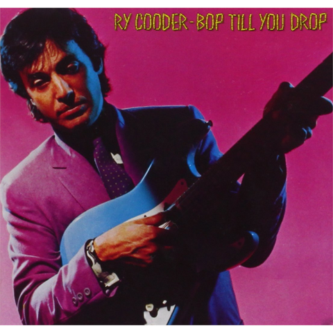 RY COODER - BOP TILL YOU DROP (1979)