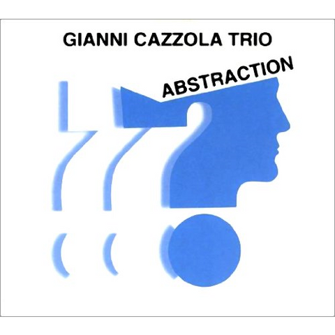 CAZZOLA GIANNI - TRIO - - ABSTRACTION (2017)