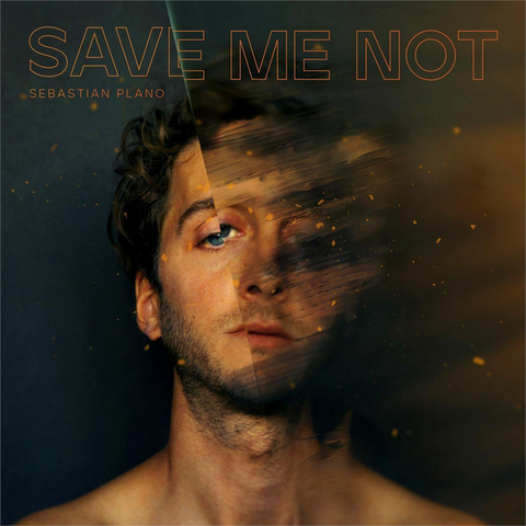 SEBASTIAN PLANO - SAVE ME NOT (LP - 2021)