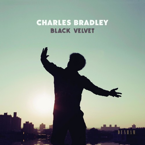 CHARLES BRADLEY - BLACK VELVET (2018)