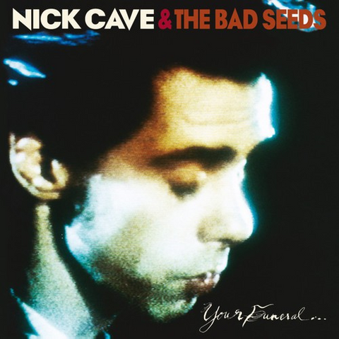 NICK CAVE & THE BAD SEEDS - YOUR FUNERAL...MY TRIAL (LP - 1986)