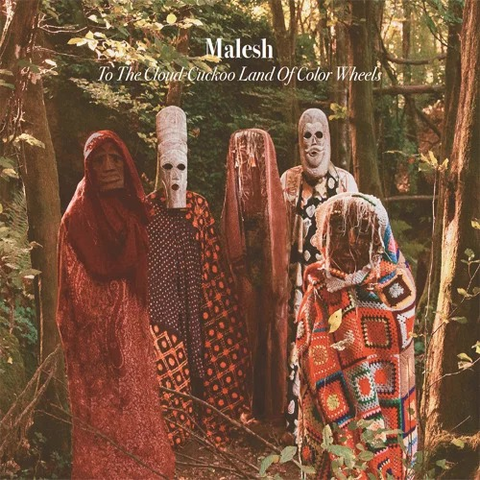 MALESH - TO THE CLOUD CUCKOO LAND OF COLOR WHEELS (2025)