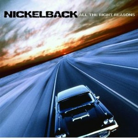 NICKELBACK - ALL THE RIGHT REASONS (2005)