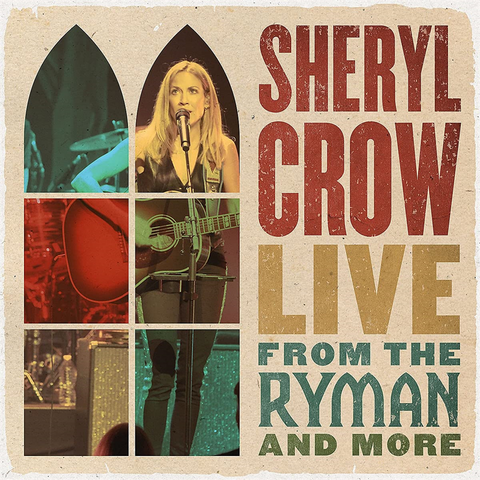 SHERYL CROW - LIVE FROM THE RYMAN & MORE (4LP - 2021)