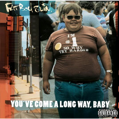 FATBOY SLIM - YOU'VE COME A LONG WAY, BABY