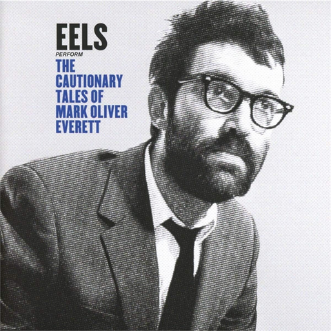 EELS - CAUTIONARY TALES OF MARK OLIVER EVERETT (2014)