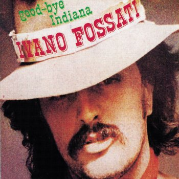 IVANO FOSSATI - GOOD-BYE INDIANA (LP - RSD'20)