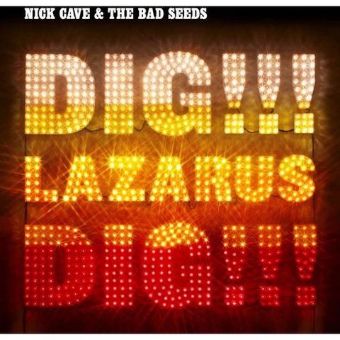 NICK CAVE & THE BAD SEEDS - DIG LAZARUS DIG!!! (2LP - 2008)