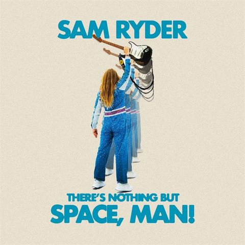 SAM RYDER - THERE' S NOTHING BUT SPACE, MAN! (2022)