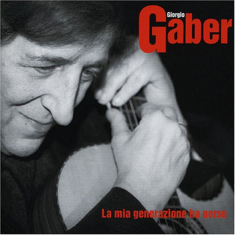 GABER GIORGIO - LA MIA GENERAZIONE HA PERSO