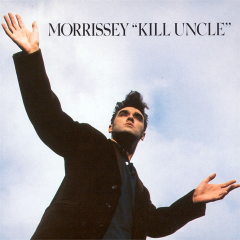 MORRISSEY - KILL UNCLE (1991)
