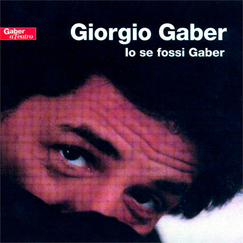 GIORGIO GABER - IO SE FOSSI GABER (1985)