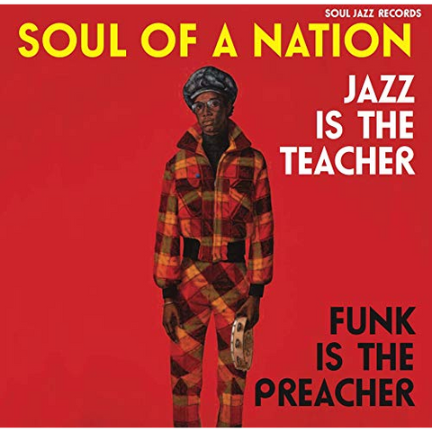 SOUL OF A NATION - ARTISTI VARI - JAZZ IS THE TEACHER, FUNK IS THE PREACHER (2018)
