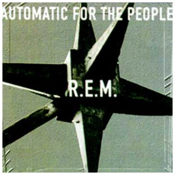 R.E.M. - AUTOMATIC FOR THE PEOPLE (1992)