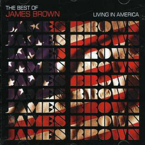 BROWN JAMES - BEST OF JAMES BROWN: LIVING IN AMERICA