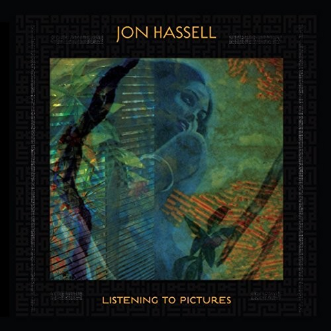JON HASSELL - LISTENING TO PICTURES (LP - 2018)
