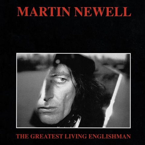MARTIN NEWELL - GREATEST LIVING ENGLISHMAN (LP - 1993)