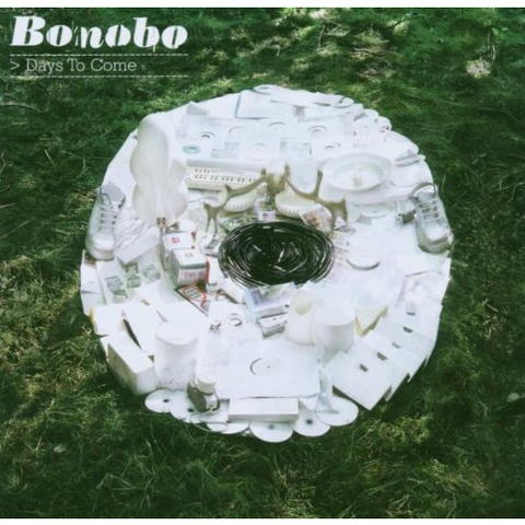 BONOBO - DAYS TO COME (2006)
