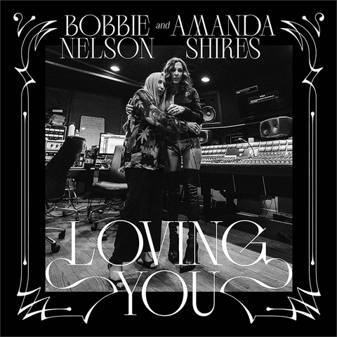 BOBBIE NELSON & AMANDA SHIRES - LOVING YOU (2023)