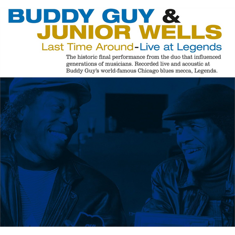 BUDDY GUY & JUNIOR WELLS - LAST TIME AROUND: LIVE AT LEGENDS (LP - CLRD | REM23 - 1998)