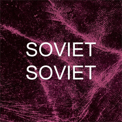 SOVIET SOVIET - TOGETHER / ECSTASY (7’’ - 2020)