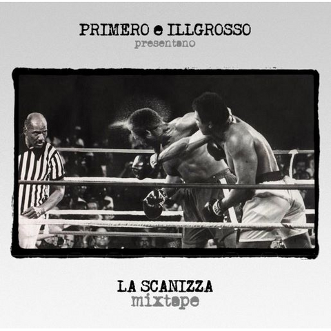 PRIMO & ILLGROSSO - LA SCANIZZA MIXTAPE (LP - ltd | rem22 - 2011)