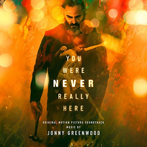GREENWOOD JONNY - SOUNDTRACK - YOU WERE NEVER REALLY HERE (2018)