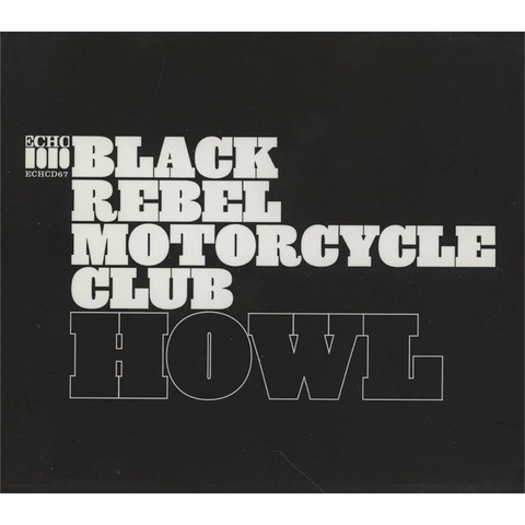 BLACK REBEL MOTORCYCLE CLUB - HOWL (2005 - RE26)